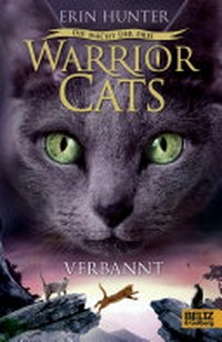 Warrior cats 3.3 Ab 12 Jahren: Verbannt ; Die Macht der drei