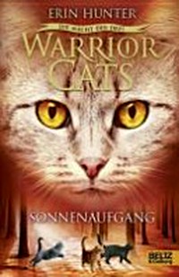 Warrior cats 3.6 Ab 12 Jahren: Sonnenaufgang ; Die Macht der drei