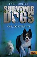 Survivor Dogs 05 Ab 10 Jahren: Der düstere See