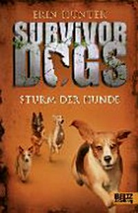 Survivor Dogs 06 Ab 10 Jahren: Sturm der Hunde