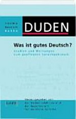 Was ist gutes Deutsch? Studien und Meinungen zum gepflegten Sprachgebrauch