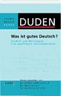 Was ist gutes Deutsch? Studien und Meinungen zum gepflegten Sprachgebrauch
