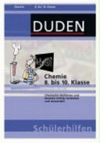 Duden-Schülerhilfen, Chemie 8. bis 10. Klasse: chemische Verfahren und Gesetze richtig verstehen und anwenden