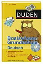 Basiswissen Grundschule - Deutsch: nachschlagen und üben ; Klasse 1 bis 4.