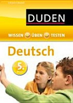 Deutsch: 5. Klasse ; Wissen - Üben - Testen