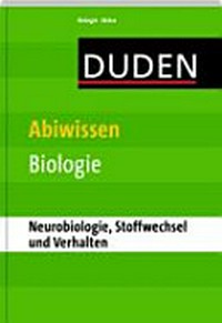 Duden, Abiwissen Biologie: Neurobiologie, Stoffwechsel und Verhalten