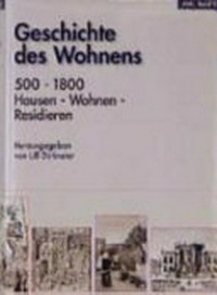 Geschichte des Wohnens 2: 500 - 1800 : Hausen, Wohnen, Residieren