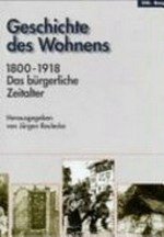Geschichte des Wohnens 3: 1800 - 1918 : Das bürgerliche Zeitalter
