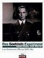 Das Goebbels-Experiment: Propaganda und Politik