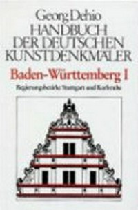 Handbuch der deutschen Kunstdenkmäler, Baden-Württemberg 1: Die Regierungsbezirke Stuttgart und Karlsruhe