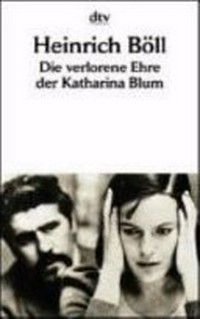 ¬Die¬ verlorene Ehre der Katharina Blum: oder Wie Gewalt entstehen und wohin sie führen kann