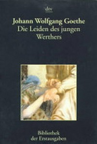 ¬Die¬ Leiden des jungen Werthers: Leipzig 1774