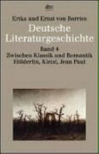 Deutsche Literaturgeschichte [Band 04] Zwischen Klassik und Romantik ; Hölderlin, Kleist, Jean Paul