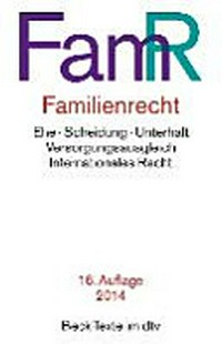 Familienrecht: Ehe - Scheidung - Unterhalt, Versorgungsausgleich, Internationales Recht ; Textausgabe