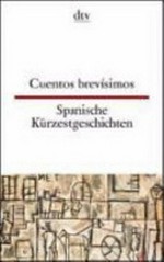 Cuentos brevísimos [Deutsch-Spanisch] = Spanische Kürzestgeschichten