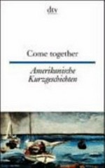 Come together: amerikanische Kurzgeschichten