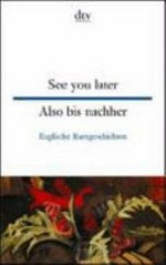 See you later - Also bis nachher: Englische Kurzgeschichten