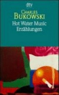 Hot water music: Erzählungen