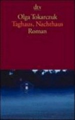 Taghaus, Nachthaus: Roman