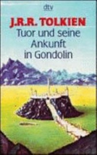 Tuor und seine Ankunft in Gondolin: Erzählung