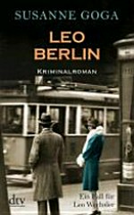 Leo Berlin [1. Fall für Leo Wechsler] ; Kriminalroman