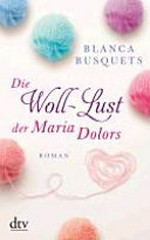 ¬Die¬ Woll-Lust der Maria Dolors: Roman
