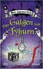 ¬Der¬ Galgen von Tyburn [6.] Roman [um Peter Grant]