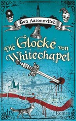 Die Glocke von Whitechapel [7.] Roman [um Peter Grant]