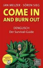 Come in and burn out: Denglisch - der Survival-Guide