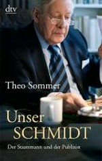 Unser Schmidt: der Staatsmann und Publizist