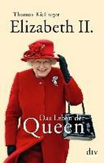 Elizabeth II. das Leben der Queen