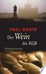 Der Wein des KGB: Kriminalroman