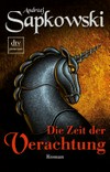Die Zeit der Verachtung: Hexer-Saga; 2 Die Zeit der Verachtung: Hexer-Saga; 2