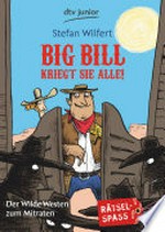 Big Bill kriegt sie alle!