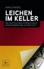 Leichen im Keller: wie Deutschland internationale Kriegsverbrecher unterstützt