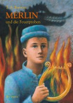 Merlin und die Feuerproben: Merlin-Saga; 3. Buch