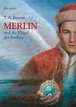 Merlin und die Flügel der Freiheit: Merlin-Saga; 5. Buch