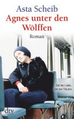 Agnes unter den Wölffen: Roman