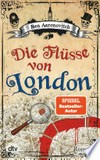 ¬Die¬ Flüsse von London: Roman ¬Die¬ Flüsse von London: Roman