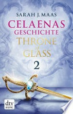 Throne of Glass - Celaenas Geschichte 2