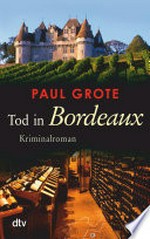 Tod in Bordeaux: Kriminalroman
