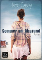 Sommer am Abgrund: Roman