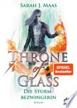 ¬Die¬ Sturmbezwingerin: Throne of Glass ; [5] ; Roman