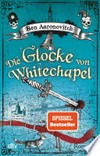 Die Glocke von Whitechapel: Roman Die Glocke von Whitechapel: Roman