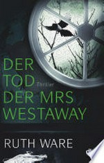 Der Tod der Mrs Westaway: Thriller