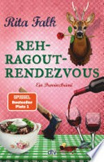 Rehragout-Rendezvous: Der elfte Fall für den Eberhofer, Ein Provinzkrimi