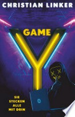 Y-Game - Sie stecken alle mit drin: Spannender Gamer-Verschwörungsthriller