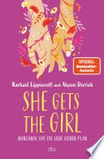 She Gets the Girl: Der große TikTok-Erfolg der Bestsellerautorin - endlich auf Deutsch!