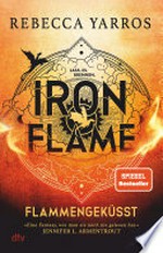 Iron Flame - Flammengeküsst: Fourth Wing ; 2