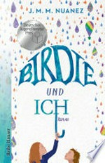 Birdie und ich: Roman : Ausgezeichnet mit dem Luchs der ZEIT und Radio Bremen